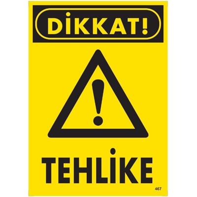 Dikkat Tehlike  Uyarı LevhasıİSG-467-2535SDikkat Tehlike  Uyarı Levhası