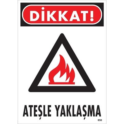Ateşle Yaklaşma Uyarı LevhasıİSG-850-2535SAteşle Yaklaşma  Uyarı Levhası