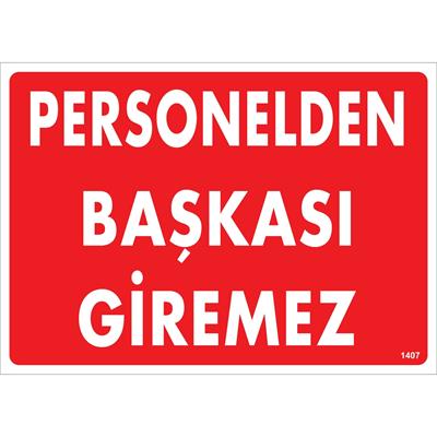Personelden Başkası Giremez Uyarı Levhası İSG-1407-2535SPersonelden Başkası Giremez Uyarı Levhası