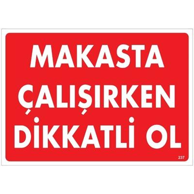 Makasta Çalışırken Dikkatli Ol Uyarı LevhasıİSG-237-2535SMakasta Çalışırken Dikkatli Ol Uyarı Levhası