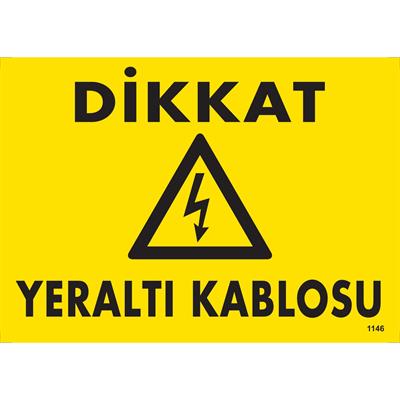 Dikkat Yeraltı Kablosu Uyarı LevhasıİSG-1146-2535SDikkat Yeraltı Kablosu Uyarı Levhası