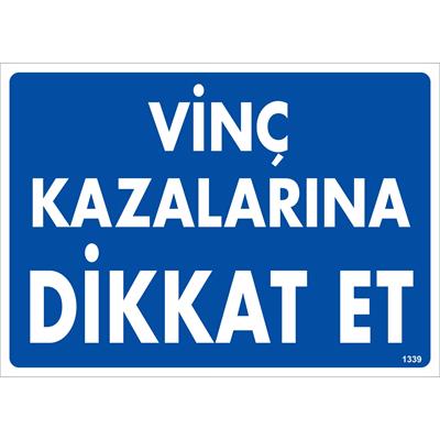 Vinç Kazalarına Dikkat Et Uyarı Levhası İSG-1339-2535SVinç Kazalarına Dikkat Et Uyarı Levhası
