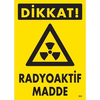 Dikkat Radyoaktif Madde Uyarı Levhası İSG-802-2535SDikkat Radyoaktif Madde Uyarı Levhası