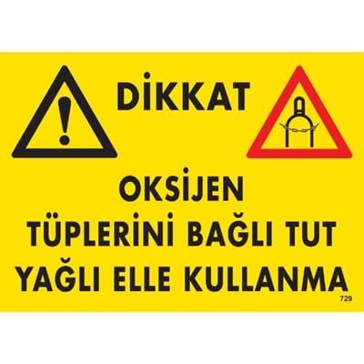 Dikkat Oksijen Tüplerini Bağlı Tut Yağlı Elle Kullanma Uyarı LevhasıİSG-729-2535SDikkat Oksijen Tüplerini Bağlı Tut Yağlı Elle Kullanma  Uyarı Levhası