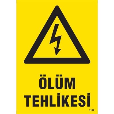 Ölüm Tehlikesi  Uyarı LevhasıİSG-1104-2535SÖlüm Tehlikesi Uyarı Levhası