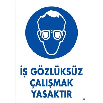İş Gözlüksüz Çalışmak Yasaktır Uyarı LevhasıİSG-03-2535Sİş Gözlüksüz Çalışmak Yasaktır Uyarı Levhası