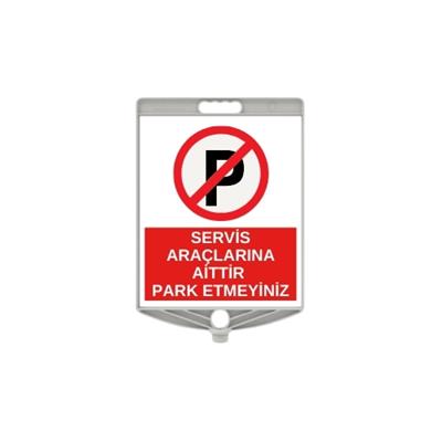 Servis Araçlarına Aittir Park Etmeyiniz Levhası