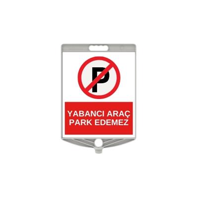 Yabancı Araç Park Edemez Levhası