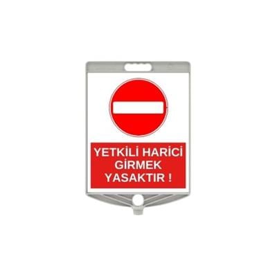 Yetkili Harici Girmek Yasaktır Plastik Uyarı Levhası