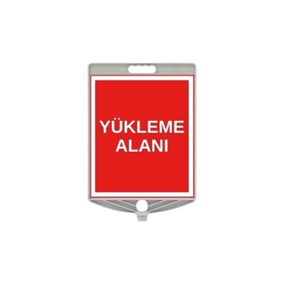 Yükleme Alanı Plastik Uyarı Levhası