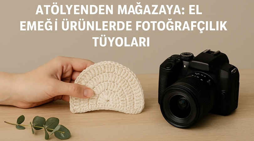 El emeği ürünler için doğal ışıkla evde ürün fotoğrafı çekimi - Elevti blog