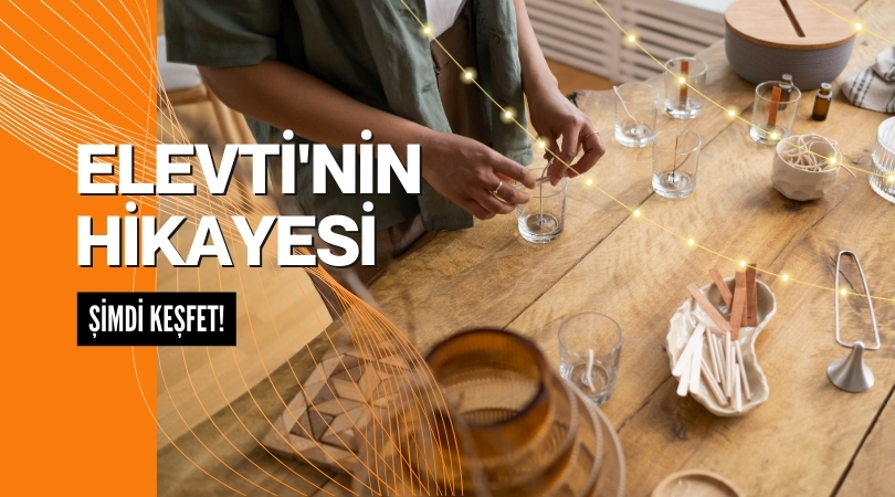 Elevti'nin hikayesini keşfedin: El yapımı, kişiye özel ve sürdürülebilir ürünlerle tanışın.
