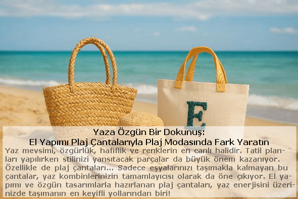 Blog - El Yapımı Plaj Çantalarıyla Plaj Modası Tasarım Ürünler
