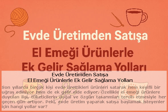 Blog - Evde üretimden satışa: El emeği ürünlerle ek gelir elde etme yollarını anlatan Elevti blog kapak görseli