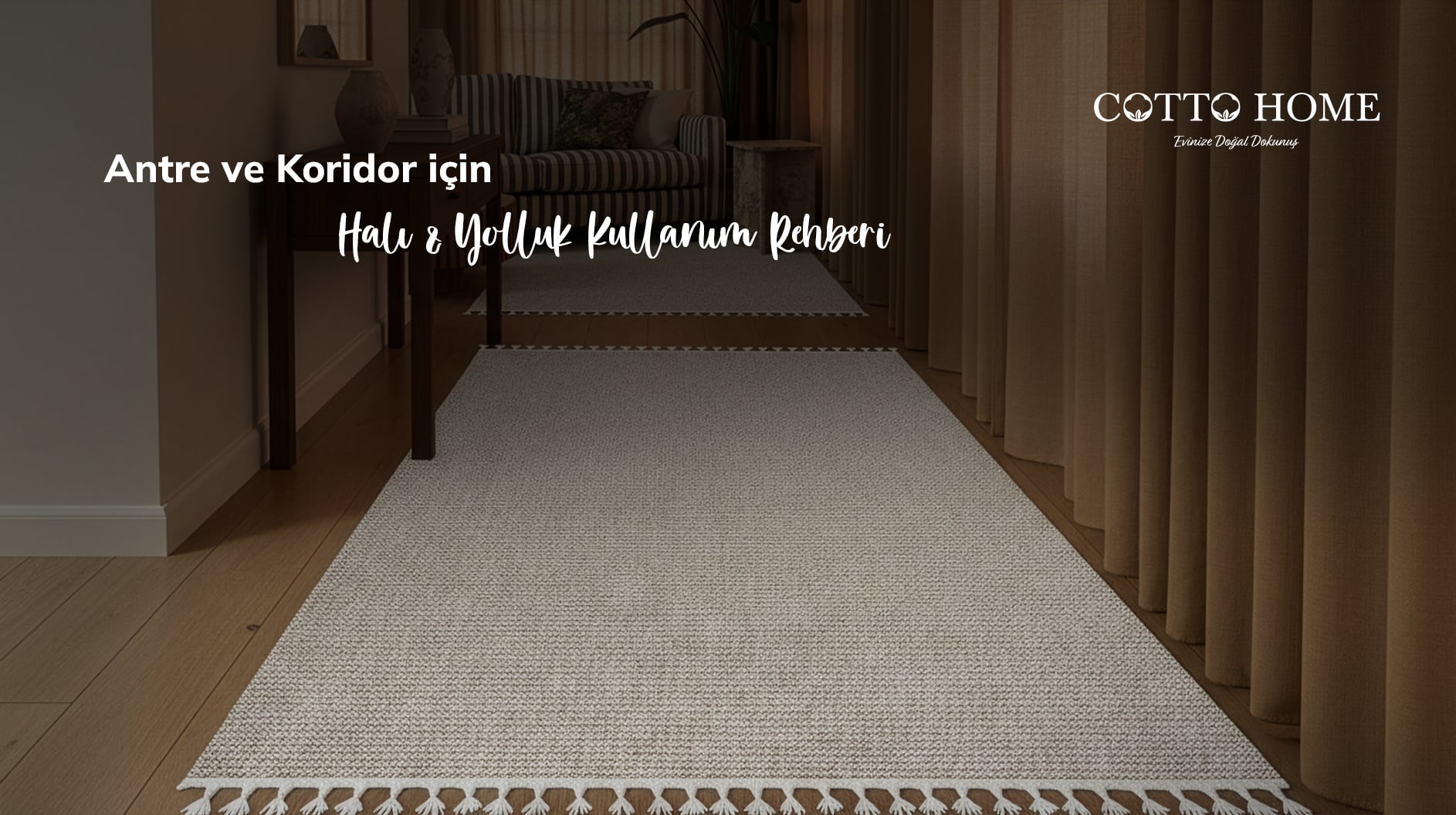 Antre ve Koridor Halısı Seçim Rehberi: Kaymaz ve Yıkanabilir Yolluk Modelleri