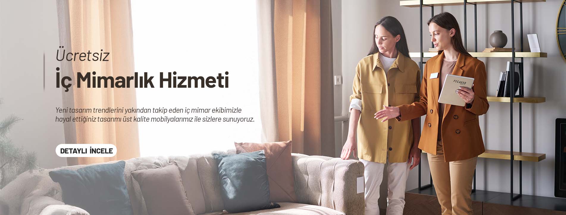 Picasso Mobilia Ücretsiz İç Mimarlık Hizmeti Mobilya Dekorasyonu