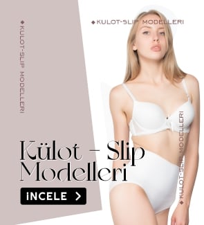 Külot - Slip Modelleri