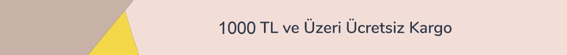 1000 TL ve Üzeri Ücretsiz Kargo