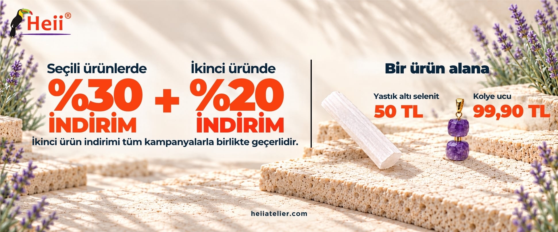 Seçili ürünlerde yüzde 30, ikinci üründe yüzde 20 indirim. İkinci ürün indirimi tüm kampanyalarla birlikte geçerlidir. Bir ürün alana yastık altı selenit 50 TL, kolye ucu 99,90 TL.