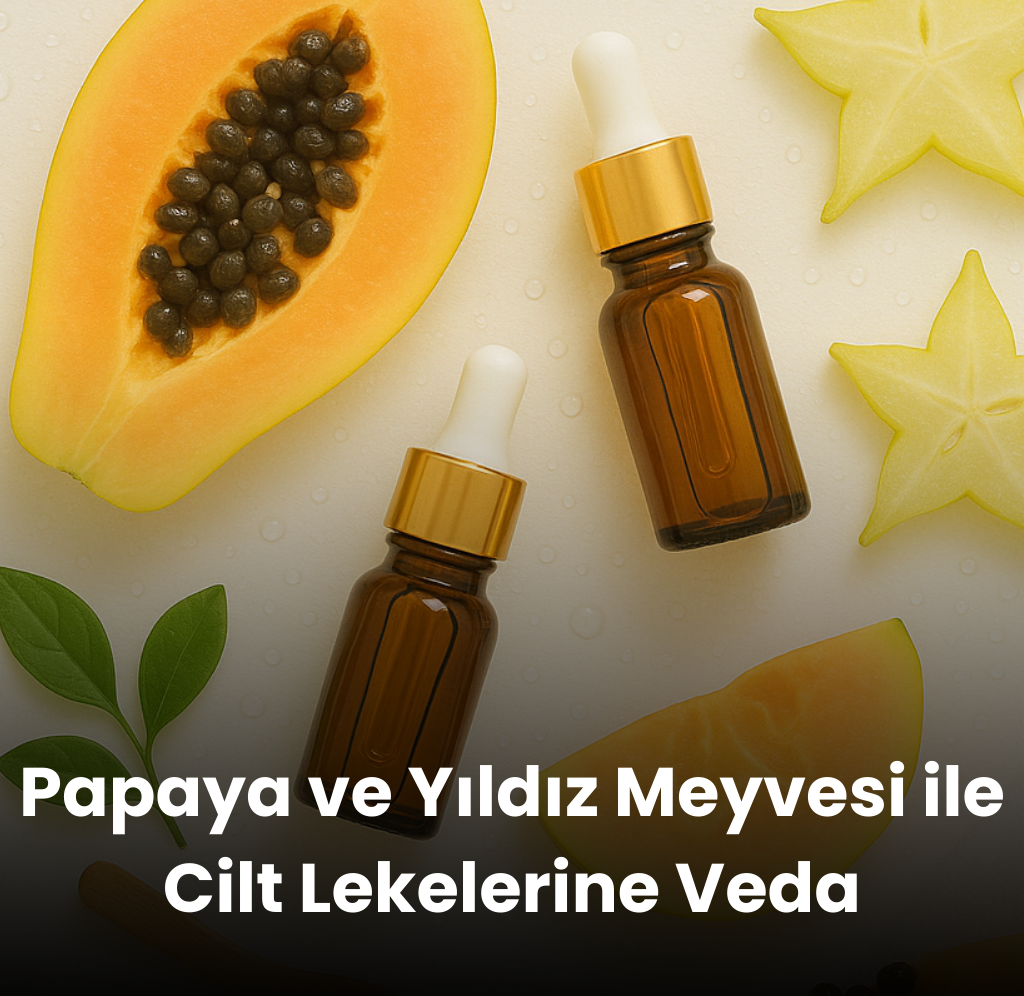 Papaya ve Yıldız Meyvesi ile Cilt Lekelerine Veda