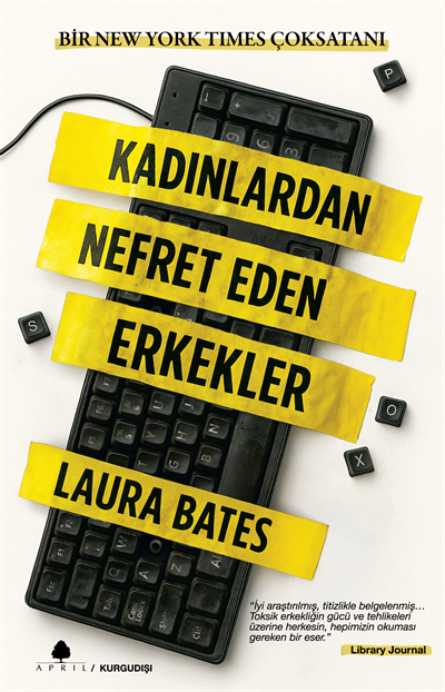 Kadınlardan Nefret Eden Erkekler - Laura Bates