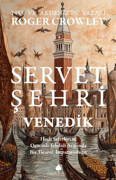 Servet Şehri Venedik - Roger Crowley