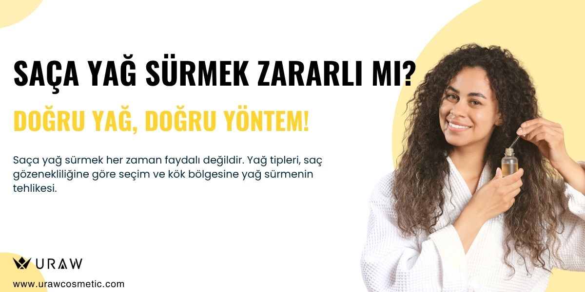 Saça Yağ Sürmek Zararlı Olabilir mi? Doğru Yağ, Doğru Yöntem