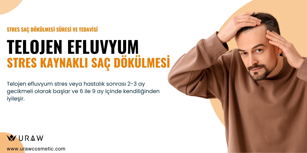 Telojen Efluvyum Nedir? Stres Saç Dökülmesi Süresi ve Tedavisi