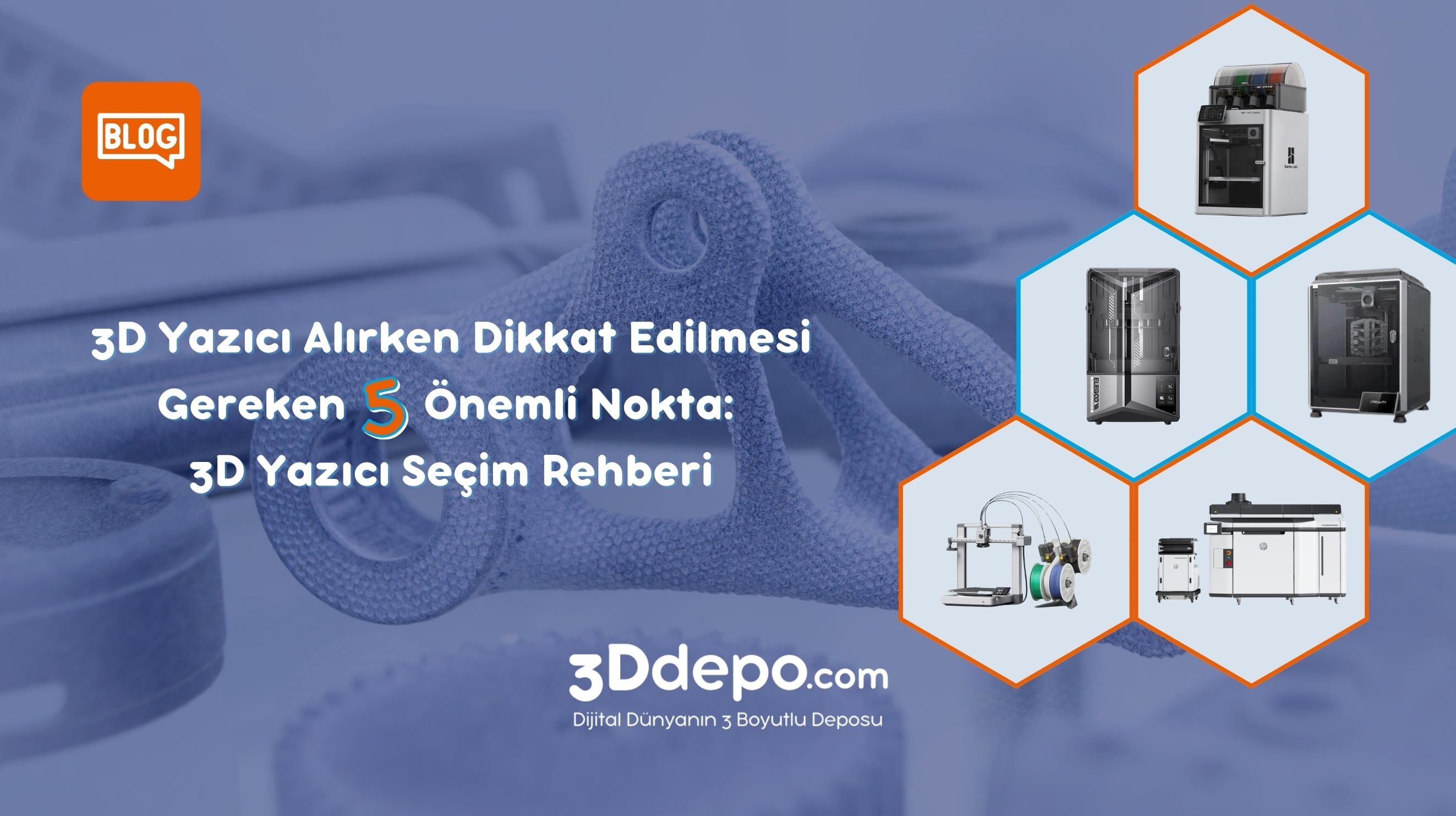 3D Yazıcı Alırken Dikkat Edilmesi Gereken 5 Önemli Nokta