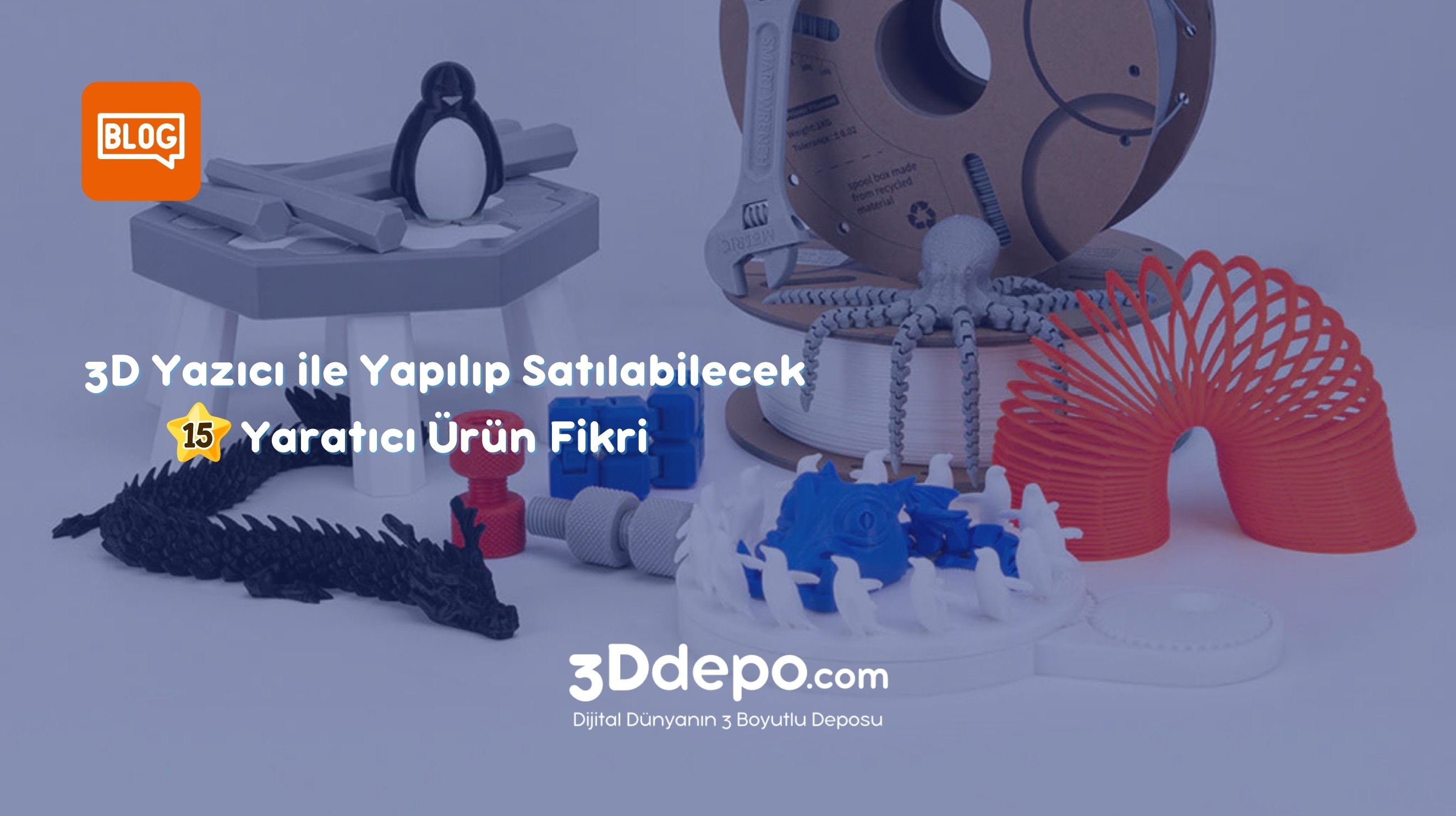 3D Yazıcı ile Yapılıp Satılabilecek 15 Ürün Fikri