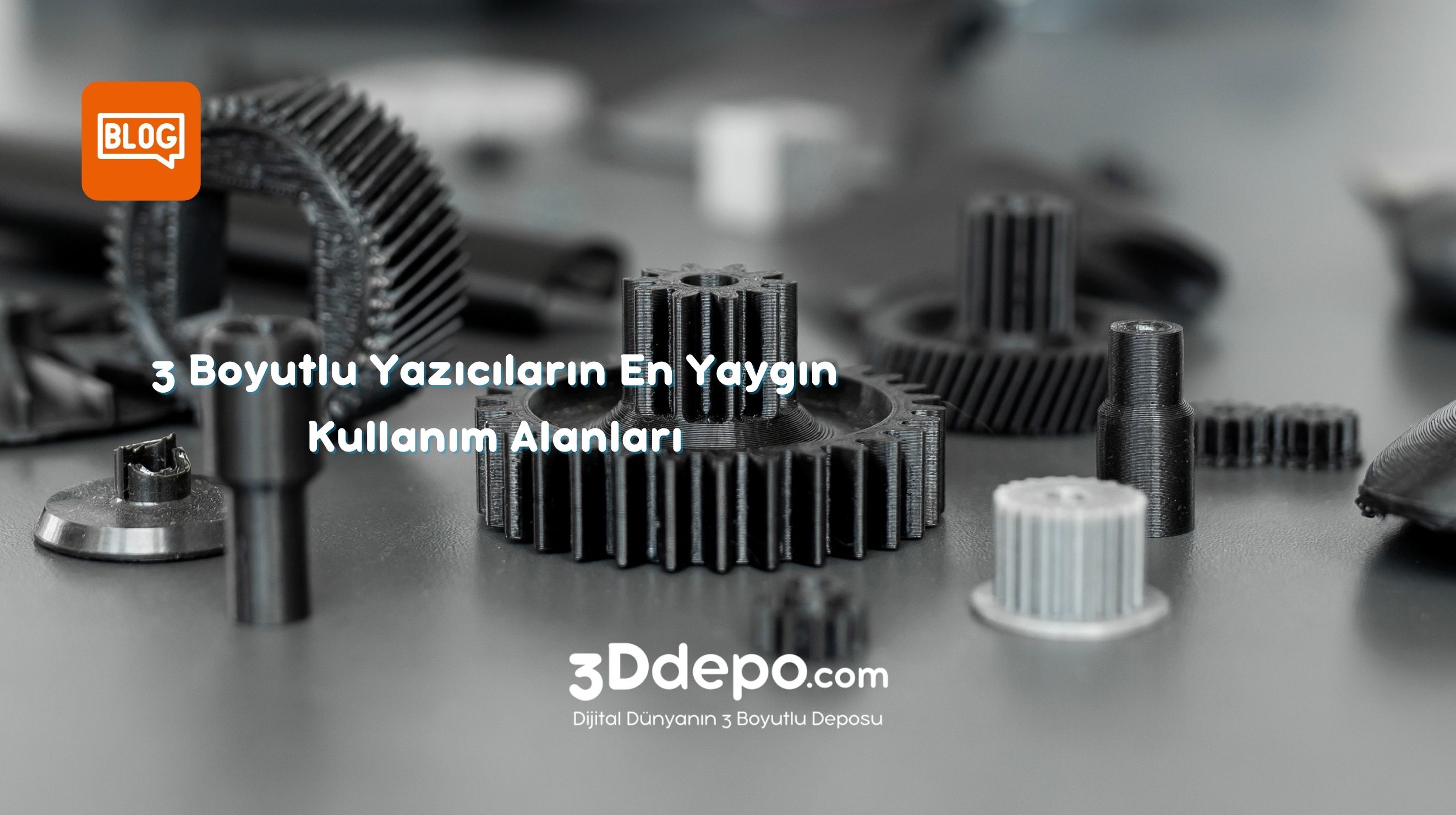 3D Yazıcıların En Yaygın Kullanım Alanları