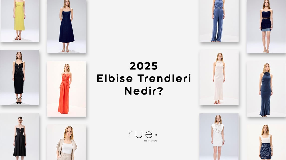 2025 Elbise Trendleri Nedir?
