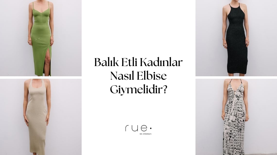 Balık Etli Kadınlar Nasıl Elbise Giymelidir?