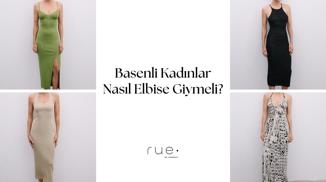 Basenli Kadın Nasıl Giyinmeli?
