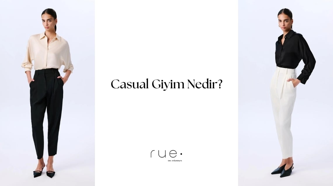 Casual Giyim Nedir? Günlük Şıklığın ve Rahatlığın Anahtarı