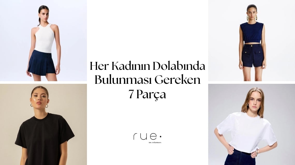 Her Kadının Dolabında Olması Gereken 7 Temel Parça