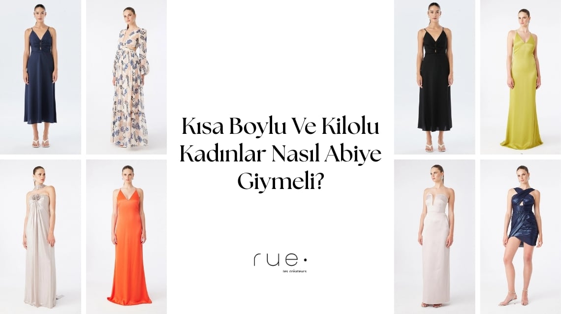 Kısa Boylu ve Kilolu Bayanlar Nasıl Abiye Giymeli?