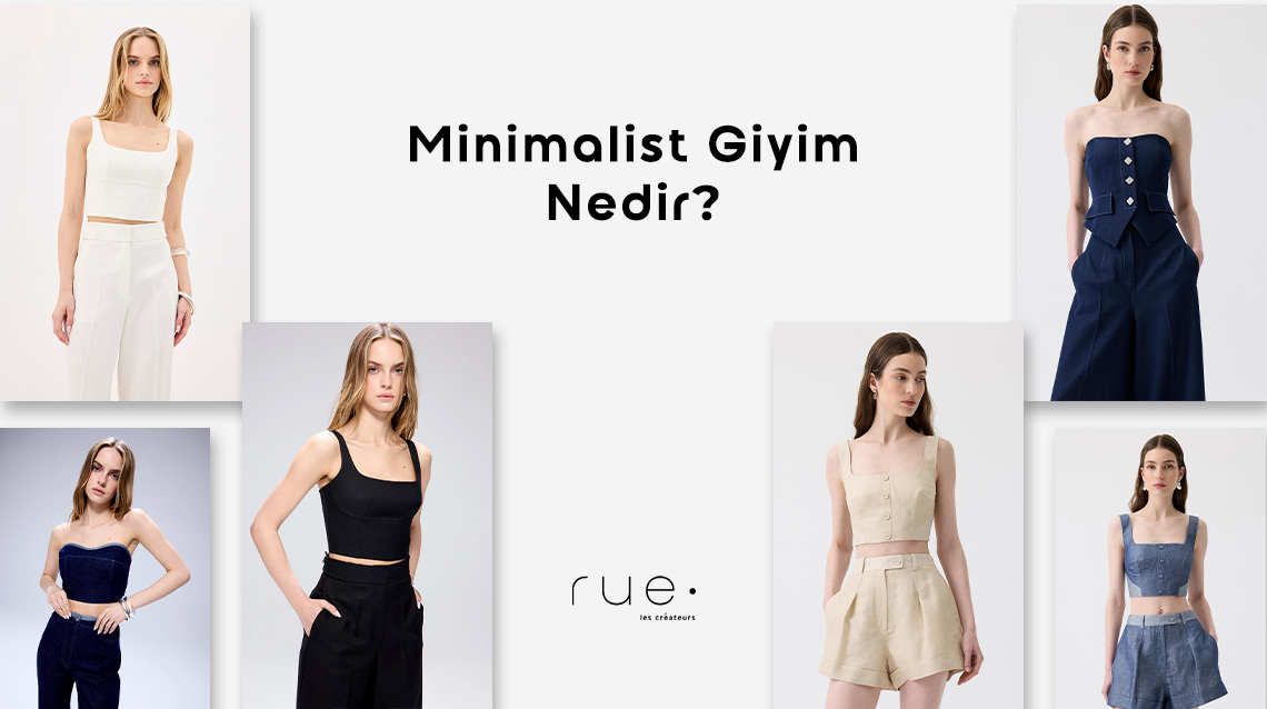 Minimalist Giyim Nedir?