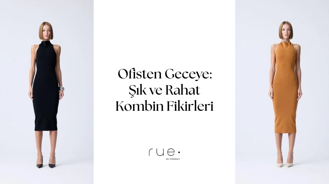 Ofisten Geceye: Şık ve Rahat Kombin Fikirleri