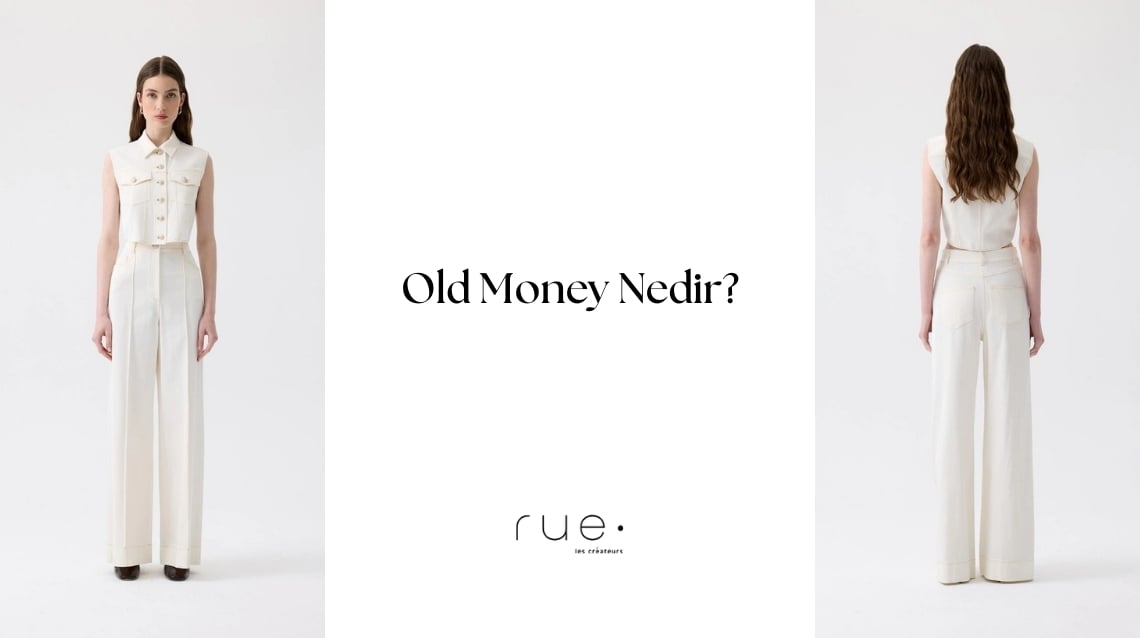 Old Money Tarzı Nedir?