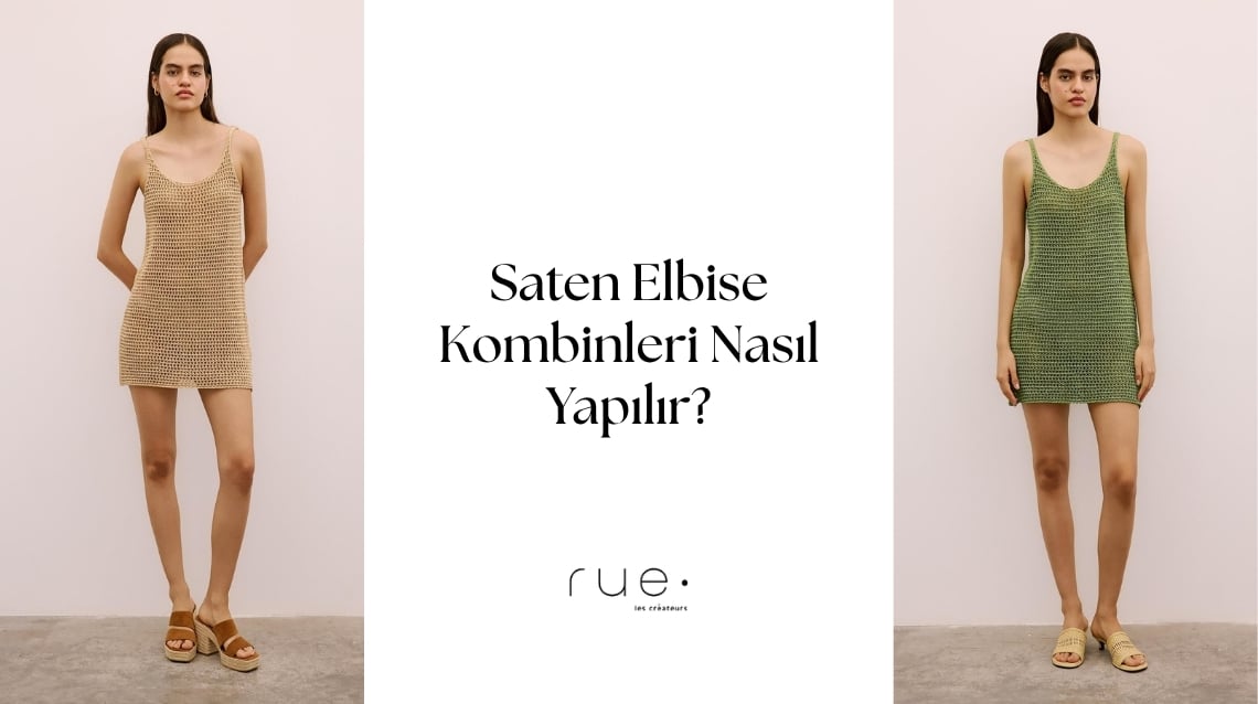 Saten Elbise Kombinleri Nasıl Yapılır?