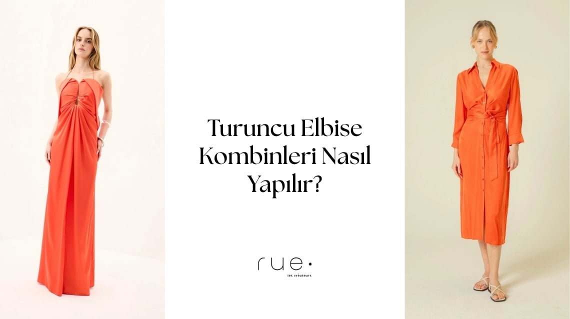 Turuncu Elbise Kombinleri Nasıl Yapılır?