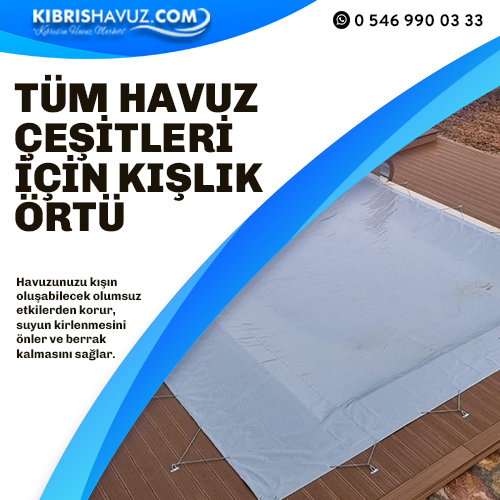 Kışlık Havuz Örtüsü | Havuz Örtüsü  | Tüm Havuz Çeşitleri İçin Kışlık Örtü