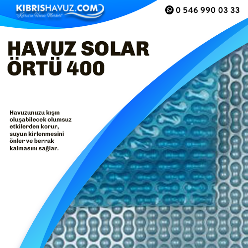 Havuz Solar Örtü 400 Micron | Havuz Örtüsü  | Tüm Havuz Çeşitleri İçin Solar Örtü