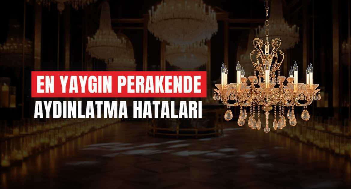 En Yaygın Perakende Aydınlatma Hataları