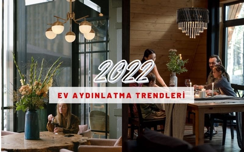 Evler İçin 2022 Aydınlatma Trendleri
