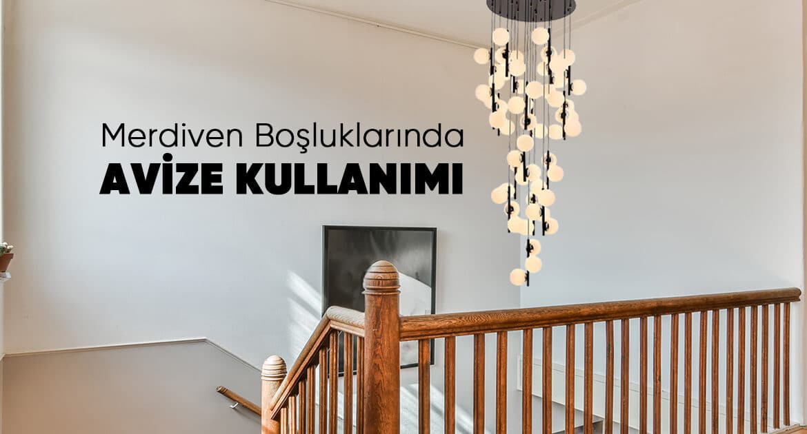 Merdiven Boşluklarında Avize Kullanımı