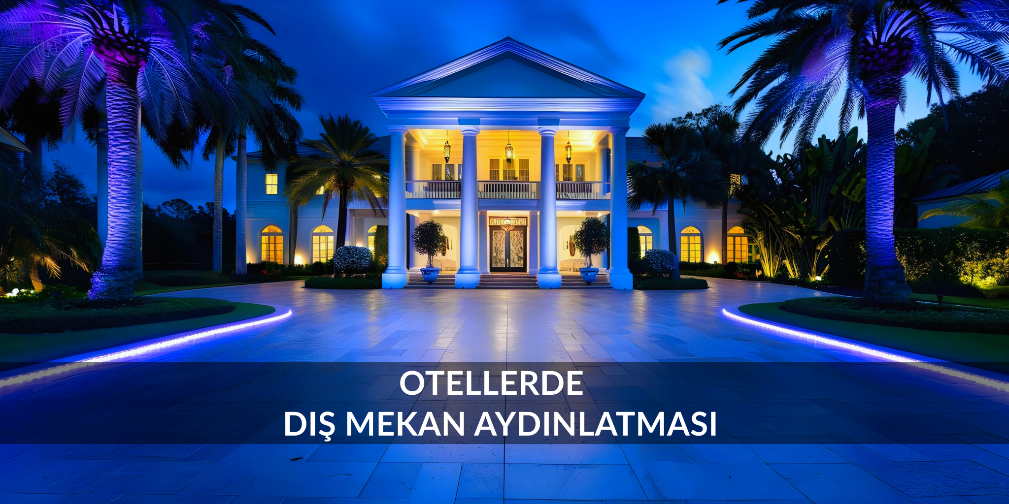 Otellerde Dış Mekan Aydınlatması