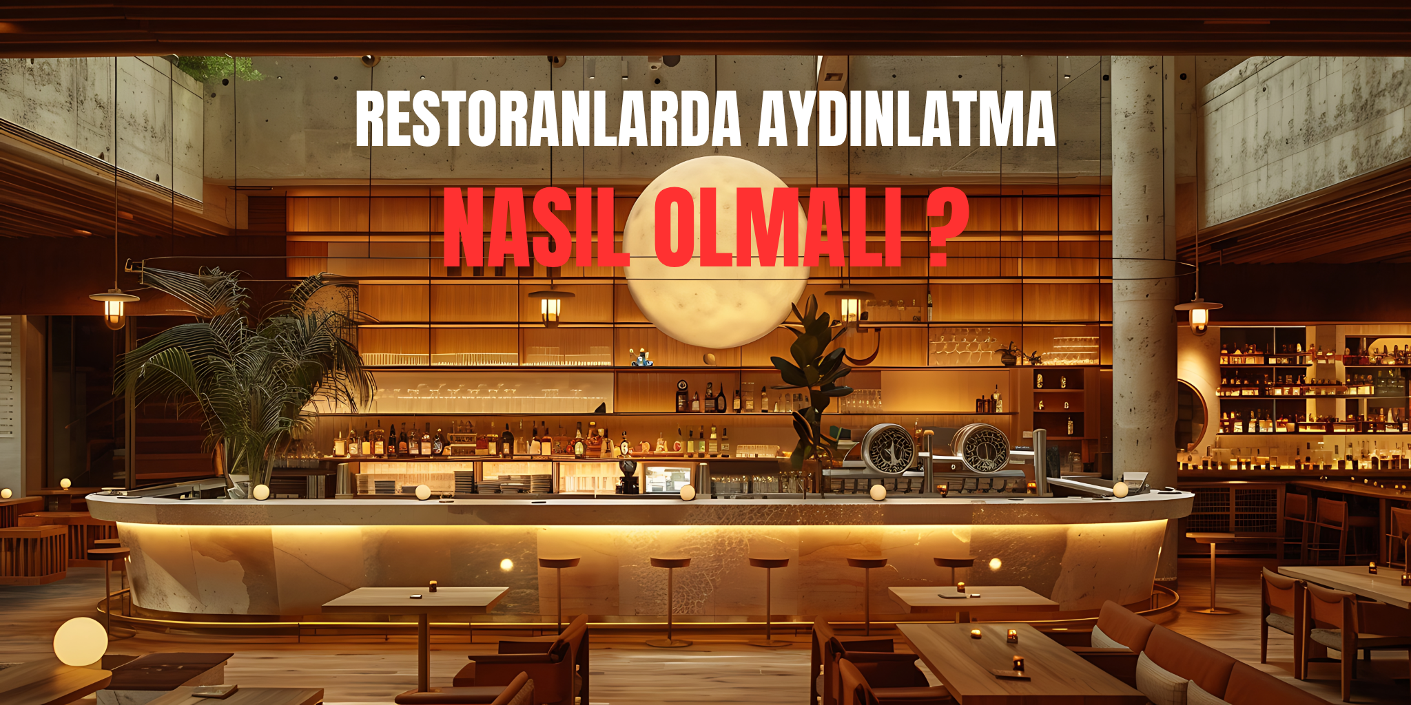 Restoranlarda Aydınlatma Nasıl Olmalı?