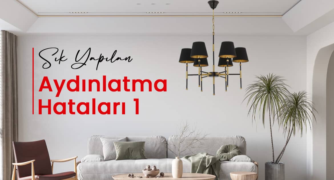 Sık Yapılan Aydınlatma Hataları-1